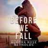 Aurora Rose Reynolds - Before We Fall artwork