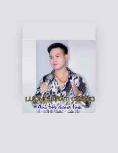 Lương Nhất Cường dinle, müzik videolarını izle, biyografisini oku, tur tarihlerini ve daha fazlasını gör!