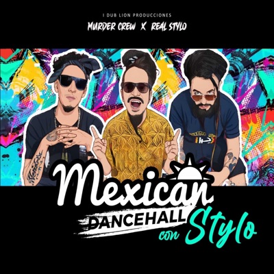 Mexican Dancehall con Stylo - Single
