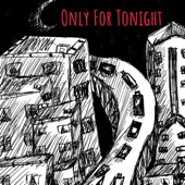 Only For Tonight