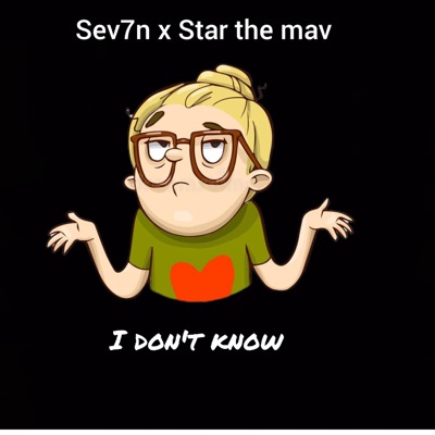 I don't know (feat. Star the mav) - Single