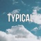 Typical - Sarinah kush lyrics