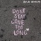 Don't Stay Gone Too Long - Kylie Morgan lyrics