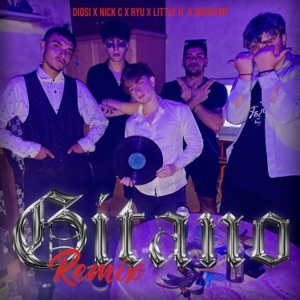 Gitano Remix (feat. Nick C, Little H', ShaynMT & Ryu)