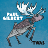 Twas - Paul Gilbert