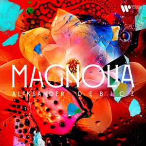 Magnolia (feat. Jakub Józef Orliński, Konrad Gołda, Marcin Zdunik, Michal Zak & Łukasz Kuropaczewski)