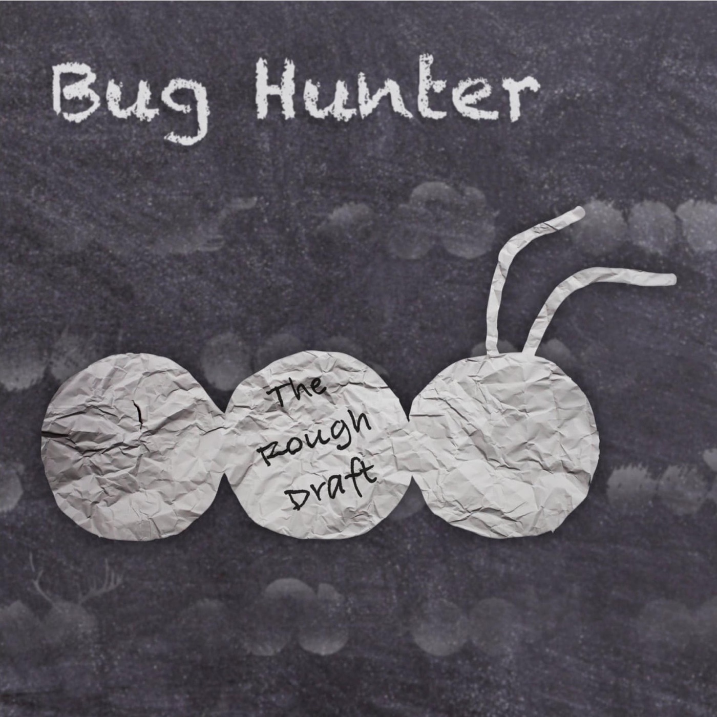 The Rough Draft by Bug Hunter