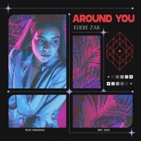 Around You (feat. Madishu) - Single - Eddie Zar