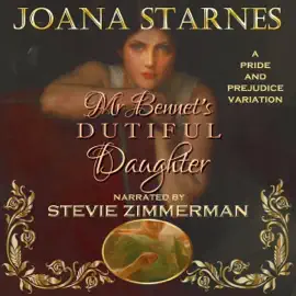Mr. Bennet's Dutiful Daughter: A Pride and Prejudice Variation  (Unabridged)