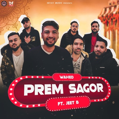 Prem Sagor (feat. Singer Wahed & Jeet B) - Single