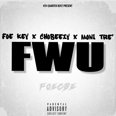FUCK WIT US (feat. FOE KEY, ChoBeezy & Moni Tre') - Single