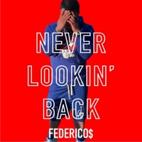Never Lookin' Back - Single - Federico$