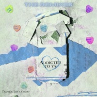 Addicted To Ya (The Remixes) - EP - Tranquil Lies & CHEEKS