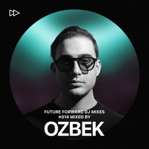 Future Forward #014: Mixed by OZBEK (DJ Mix)