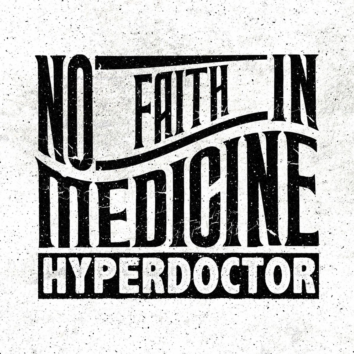 Hyperdoctor - EP - Album by No Faith In Medicine - Apple Music