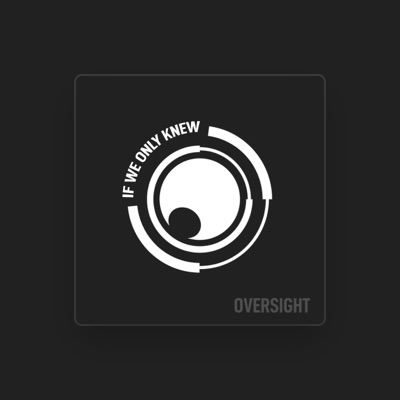 Listen to Oversight, watch music videos, read bio, see tour dates & more!