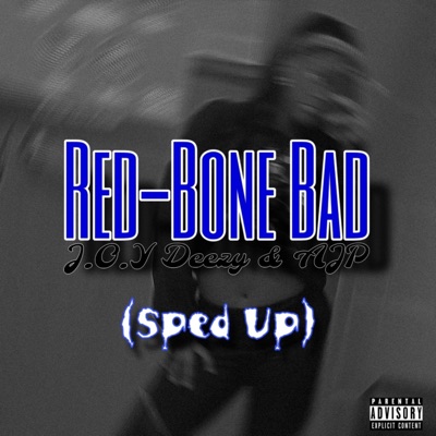 Red-Bone Bad (feat. AJP) [Sped Up] - Single