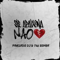 Se Apaixona Não - Single - Favelado DJ & Tiw Bomba