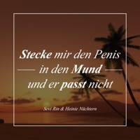 Stecke mir den Penis in den Mund und er passt nicht - Single - Heinie Nüchtern & Sevi Rin