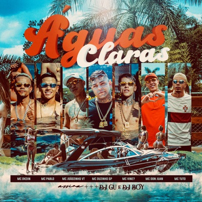Águas Claras (feat. DJ Boy, DJ Gu, Mc Pablo, Mc Dkziin, Mc Don Juan & MC Duzinho SP) - Single