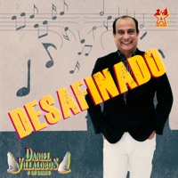 Desafinado - Single - Daniel Villalobos y Su Grupo