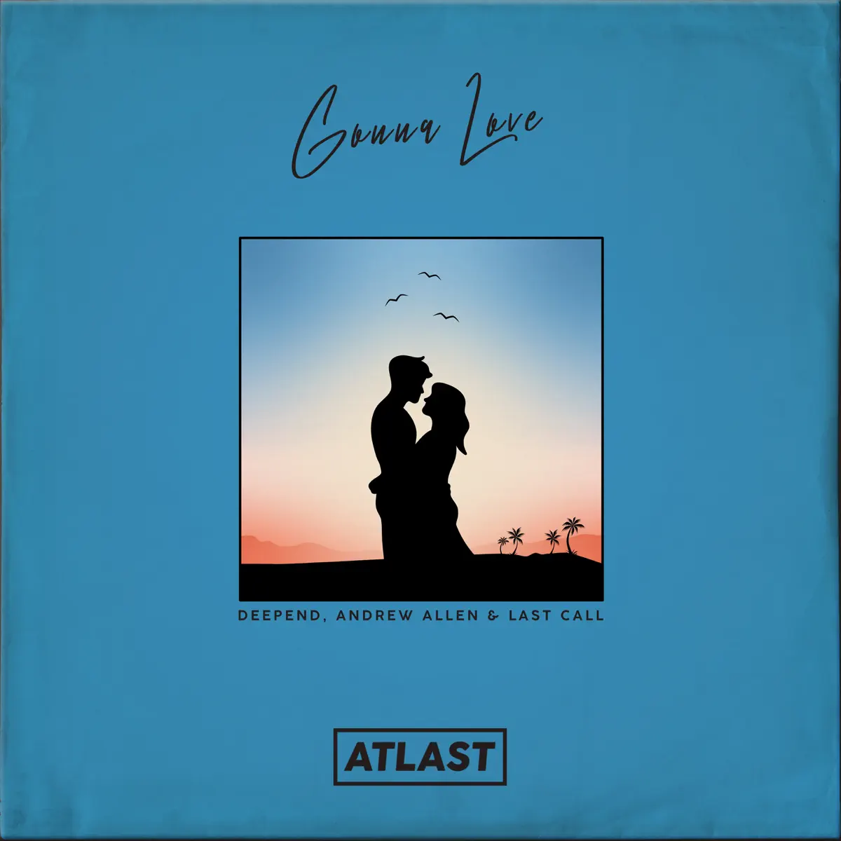 Deepend, Andrew Allen & LAST CALL - Gonna Love - Single (2023) [iTunes Plus AAC M4A]-新房子