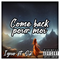 Come back pour moi (feat. Six) - Single - IgnoxScump