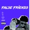 False Friends (feat. Prisma G) - Ken D King lyrics