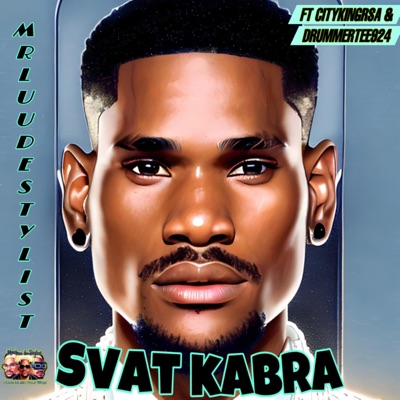 Svat Kabra (To Kabza De Small X MR JazziQ X DJ Maphorisa X Mellow & Sleazy) - Single