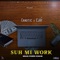 Suh Mi Work (feat. C-Jay) - Chaotic lyrics