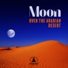 Moon Over the Arabian Desert: Beautiful Middle Eastern Music