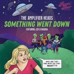 The Amplifier Heads featuring Jen D'Angora - Something Went Down