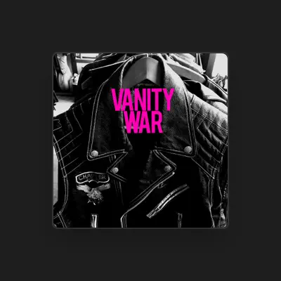 Listen to Vanity War, watch music videos, read bio, see tour dates & more!