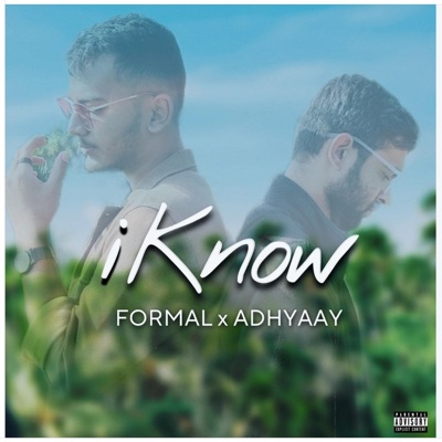 I KNOW (feat. ADHYAAY) - Single