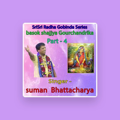 Listen to Suman Bhattacharjee, watch music videos, read bio, see tour dates & more!