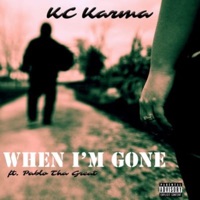 When I'm Gone - Single - KC Karma & Pablo Tha Great