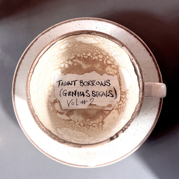 Talent Borrows (Genius Steals) Vol.2 - Single