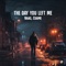 The Day You Left Me - NAAC & Csame lyrics