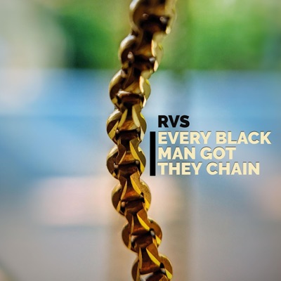 Every Black Man Got They Chain - Single