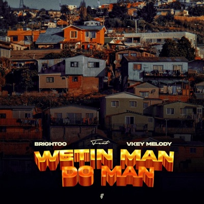Wetin Man Do Man (feat. Vkey Melody) - Single