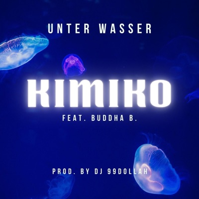 Unter Wasser (feat. Buddha B. & DJ 99DOLLAH) - Single