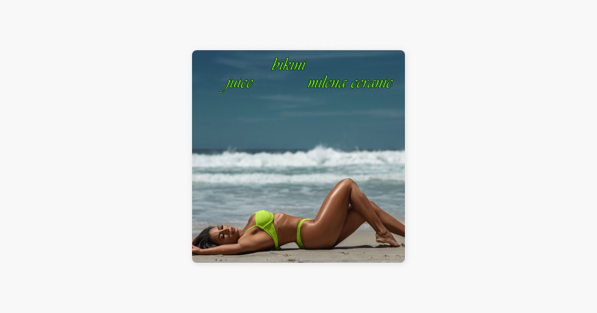 Bikini (feat. Milena Ceranic) - Song by Juice - Apple Music