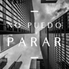 No Puedo Parar - Single