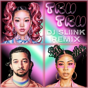 Tru Tru (feat. TiaCorine) [DJ Sliink Remix]