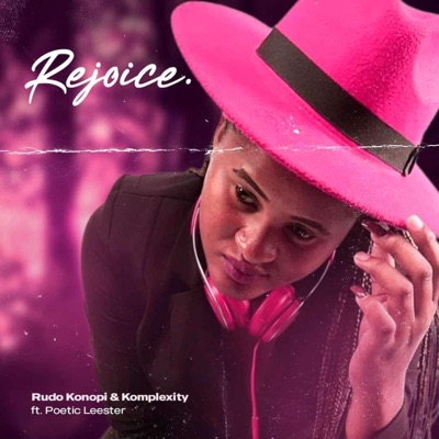 Rejoice (feat. Komplexity & Poetic Leestar) - Single