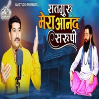 Satguru Mera Aanand Sarupi - Single - Kishan Prajapati