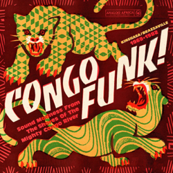 Congo Funk! - Sound Madness From the Shores of the Mighty Congo River (Kinshasa/Brazzaville 1969-1982) (Analog Africa No.38) - Various Artists Cover Art