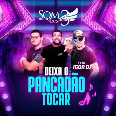 Deixa o Pancadão Tocar (feat. Igor DJ) - Single