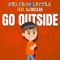Go Outside (feat. AJ McLean) - Station Little lyrics