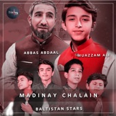 Madinay Chalain (feat. Muazzam Ali & Baltistan Stars) artwork
